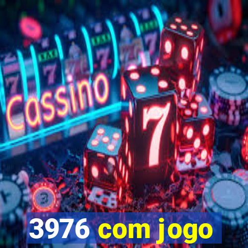 3976 com jogo